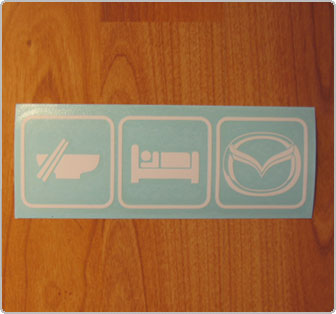 Eat, Sleep, Mazda decal
